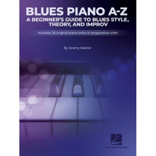 Blues A-Z: A Beginner's Guide to Blues Style, Theory, and Improv by Jeremy Siskind