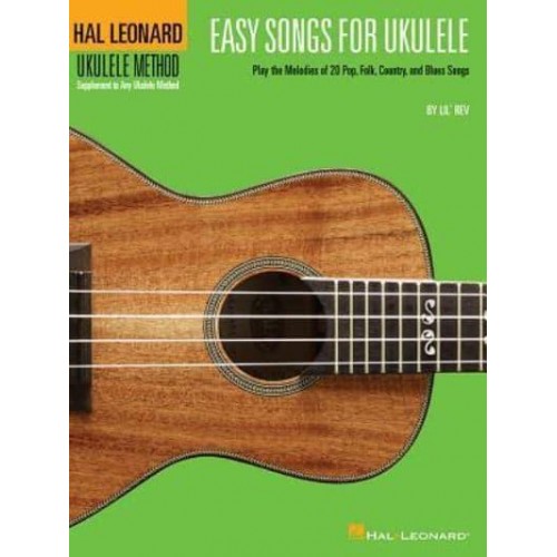Easy Songs for Ukulele Hal Leonard Ukulele Method - Hal Leonard Ukulele Method