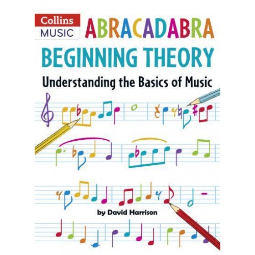 Abracadabra Beginning Theory Understanding the Basics of Music - Abracadabra