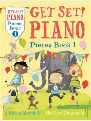 Get Set! Piano Pieces Book 1 - Get Set! Piano