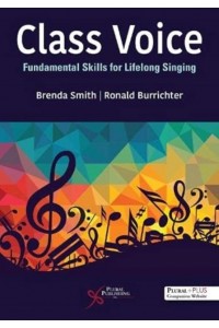 Class Voice Fundamental Skills for Lifelong Singing