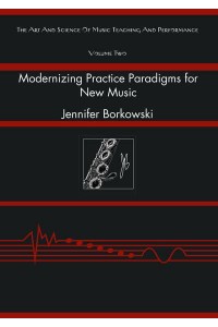 Modernizing Practice Paradigms for New Music Periodization Theory and Peak Performance Exemplified Through Extended Techniques