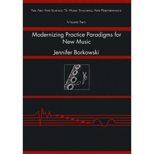 Modernizing Practice Paradigms for New Music Periodization Theory and Peak Performance Exemplified Through Extended Techniques