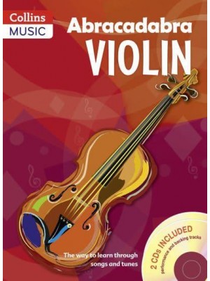 Abracadabra Violin. Book 1 The Way to Learn Through Songs and Tunes - Abracadabra Strings Series