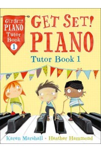 Get Set! Piano Tutor Book 1 - Get Set! Piano