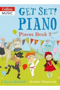 Get Set! Piano. Pieces Book 2 - Get Set! Piano