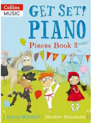 Get Set! Piano. Pieces Book 2 - Get Set! Piano