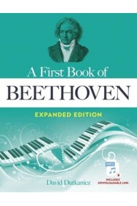 A First Book of Beethoven Expanded Edition For the Beginning Pianist With Downloadable Mp3s - Dover Classical Piano Music for Beginners