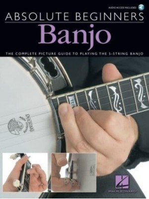 Absolute Beginners - Banjo The Complete Picture Guide to Playing the Banjo - Absolute Beginners