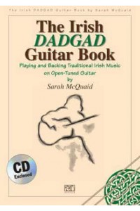 The Irish DADGAD Guitar Book Playing and Backing Traditional Irish Music on Open-Tuned Guitar