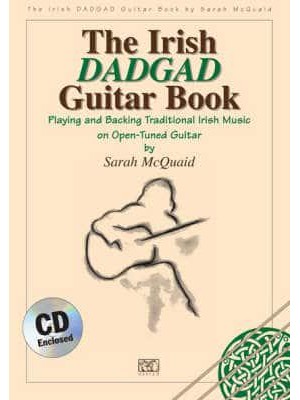 The Irish DADGAD Guitar Book Playing and Backing Traditional Irish Music on Open-Tuned Guitar