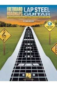 Fretboard Roadmaps - Lap Steel Guitar The Essential Patterns That All Great Steel Players Know and Use