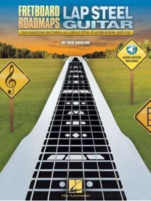 Fretboard Roadmaps - Lap Steel Guitar The Essential Patterns That All Great Steel Players Know and Use