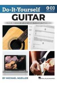 Do-It-Yourself Guitar: The Best Step-By-Step Guide to Start Playing by Michael Mueller and Including Online Video and Audio