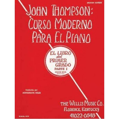 John Thompson's Modern Course for the Piano (Curso Moderno) - First Grade, Part 1 (Spanish) First Grade, Part 1 - Spanish