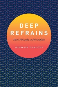 Deep Refrains Music, Philosophy, and the Ineffable