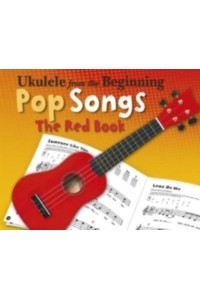 Ukulele from the Beginning Pop Songs the Red Book Uke Book