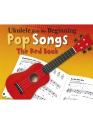 Ukulele from the Beginning Pop Songs the Red Book Uke Book