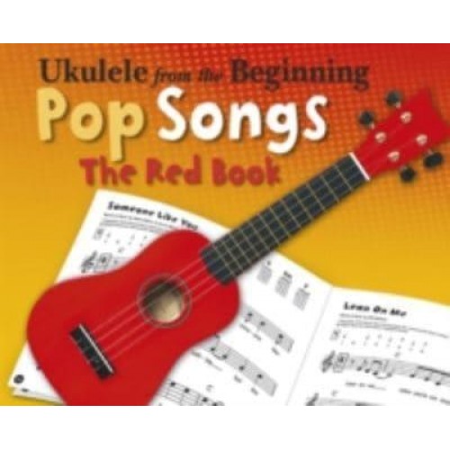 Ukulele from the Beginning Pop Songs the Red Book Uke Book