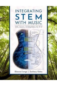Integrating STEM With Music Units, Lessons, and Adaptations for K-12