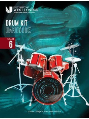 London College of Music Drum Kit Handbook 2022: Grade 6