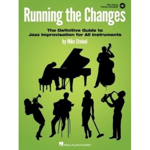 Running the Changes: The Definitive Guide to Jazz Improvisation for All Instruments With Play-Along Audio Tracks