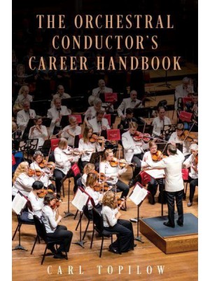 The Orchestral Conductor's Career Handbook