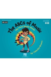 The ABCs of Music: My First Music Book: Book With Online Audio, Video & Pdfs by Yolanda Brown