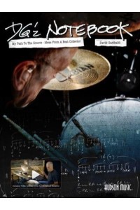 Dg'z Notebook: My Path to the Groove - Ideas from a Beat Collector by David Garibaldi