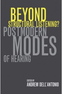 Beyond Structural Listening? Postmodern Modes of Hearing