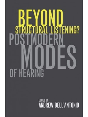 Beyond Structural Listening? Postmodern Modes of Hearing