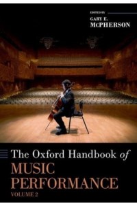 The Oxford Handbook of Music Performance. Volume 2 - Oxford Handbooks
