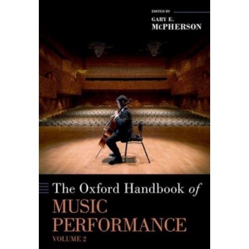 The Oxford Handbook of Music Performance. Volume 2 - Oxford Handbooks