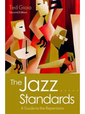 The Jazz Standards A Guide to the Repertoire