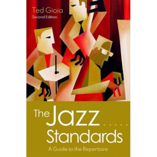 The Jazz Standards A Guide to the Repertoire