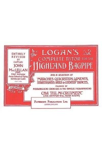 Logan's Complete Tutor for the Highland Bagpipe