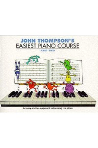 John Thompson's Easiest Piano Course. Part Two