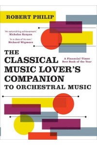 The Classical Music Lover's Companion to Orchestral Music