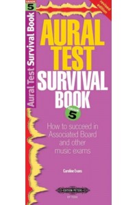 Aural Test Survival Book, Grade 5 How to Succeed in Associated Board and Other Music Exams - Edition Peters