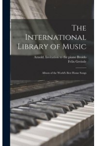 The International Library of Music Album of the World's Best Home Songs