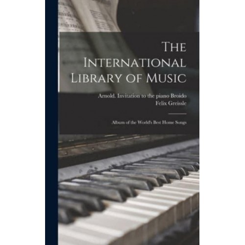 The International Library of Music Album of the World's Best Home Songs