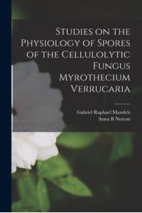 Studies on the Physiology of Spores of the Cellulolytic Fungus Myrothecium Verrucaria