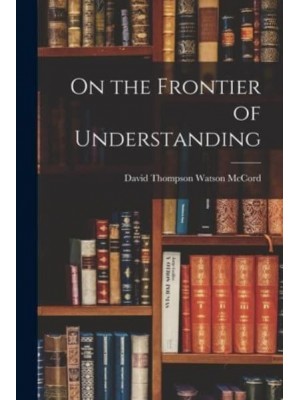 On the Frontier of Understanding