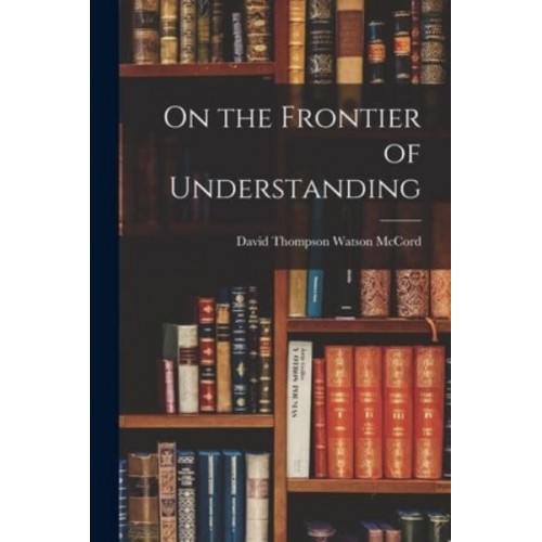 On the Frontier of Understanding