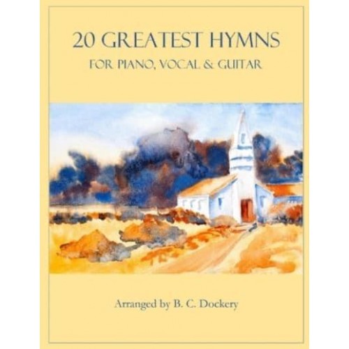 20 Greatest Hymns for Piano/Vocal/Guitar - 20 Greatest Hymns