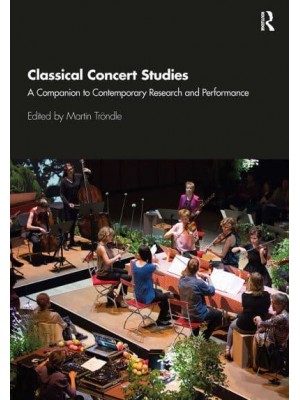 Classical Concert Studies A Companion to Contemporary Research and Performance