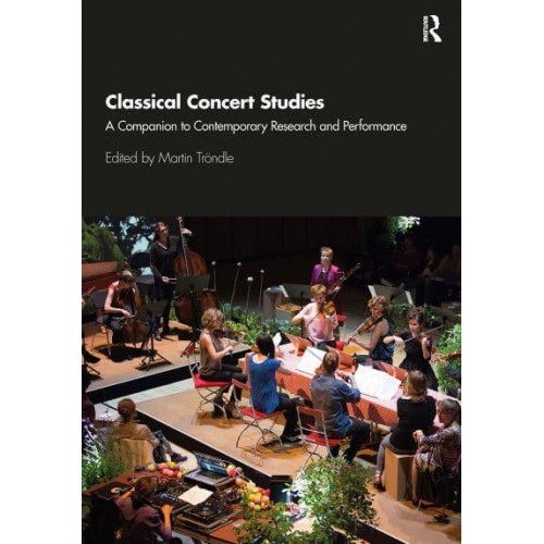 Classical Concert Studies A Companion to Contemporary Research and Performance