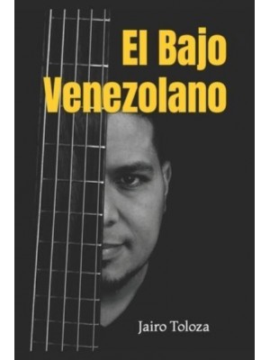El Bajo Venezolano: Un acercamiento a la música venezolana desde la perspectiva del bajo eléctrico