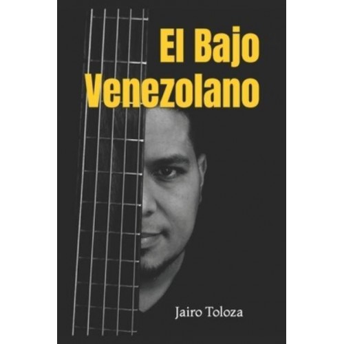 El Bajo Venezolano: Un acercamiento a la música venezolana desde la perspectiva del bajo eléctrico