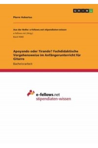 Apoyando Oder Tirando? Fachdidaktische Vorgehensweise Im Anfängerunterricht Für Gitarre
